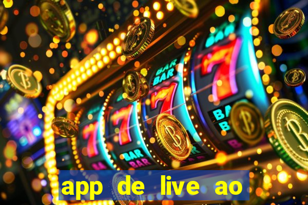 app de live ao vivo 18